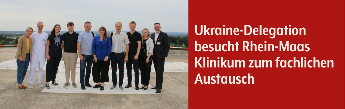Ukraine-Delegation besucht Rhein-Maas Klinikum zum fachlichen Austausch